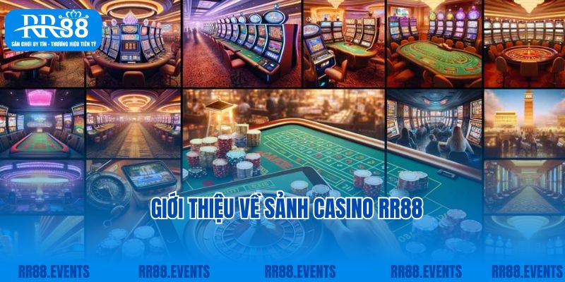 Giới thiệu về sảnh casino RR88