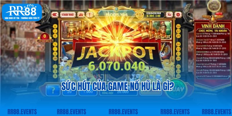 Sức hút của game nổ hũ là gì?