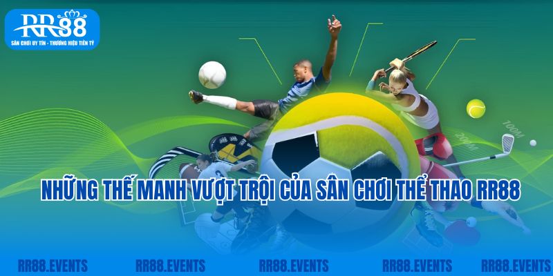 Những thế mạnh vượt trội của sân chơi thể thao RR88